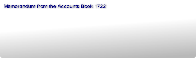 Memorandum from the Accounts Book 1722 