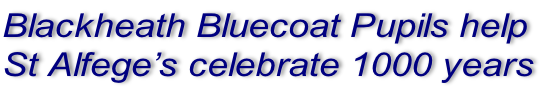 Blackheath Bluecoat Pupils help St Alfege’s celebrate 1000 years