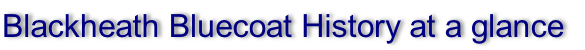 Blackheath Bluecoat History at a glance