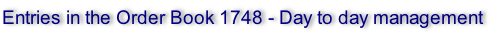 Entries in the Order Book 1748 - Day to day management 